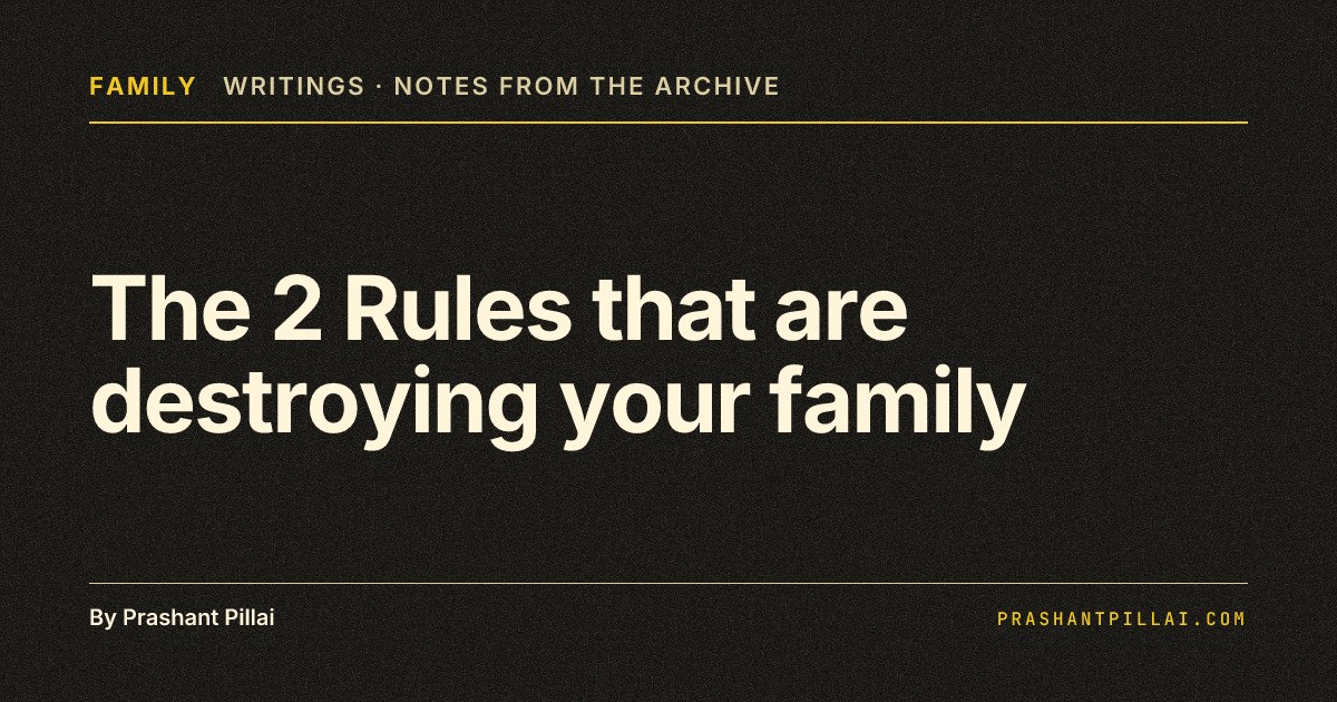 The 2 Rules that are destroying your family | Prashant Pillai